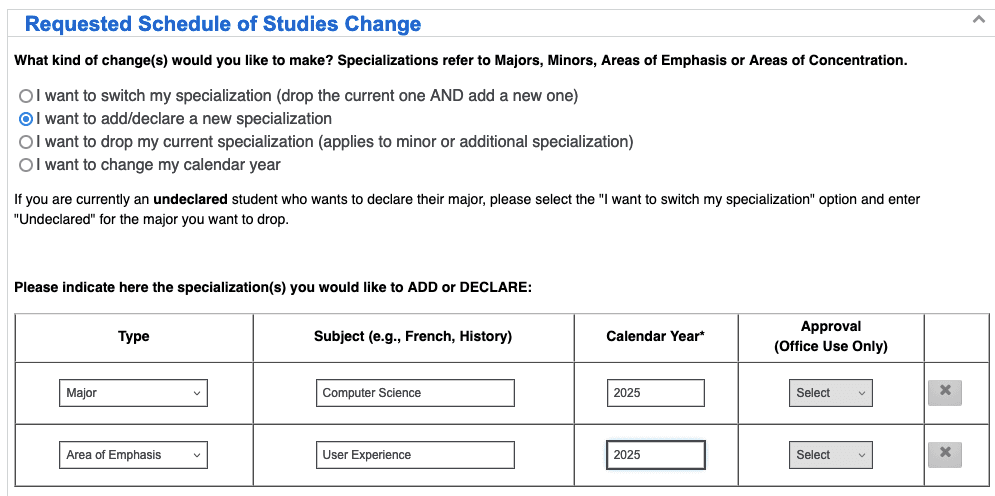 A Schedule of Studies Change Form with First line: Type:Major, Subject: CS or SENG, Calendar Year:2025. Second line: Type: Area of Emphasis, Subject: your chosen AoE, Calendary Year: 2025
